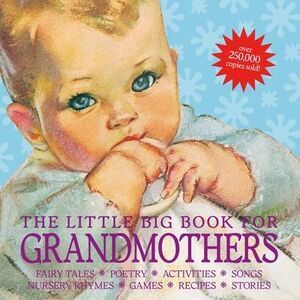 The Little Big Book for Grandmothers, Revised Edition: Fairy Tales, Poetry, Acti